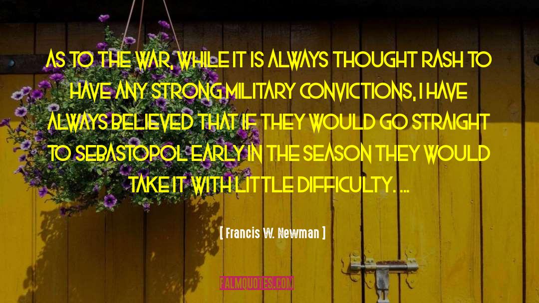 Francis W. Newman Quotes: As to the war, while