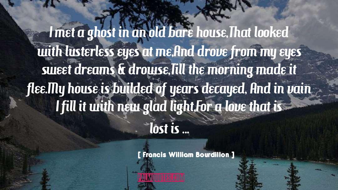 Francis William Bourdillon Quotes: I met a ghost in
