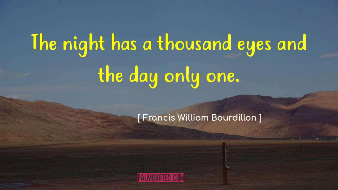 Francis William Bourdillon Quotes: The night has a thousand