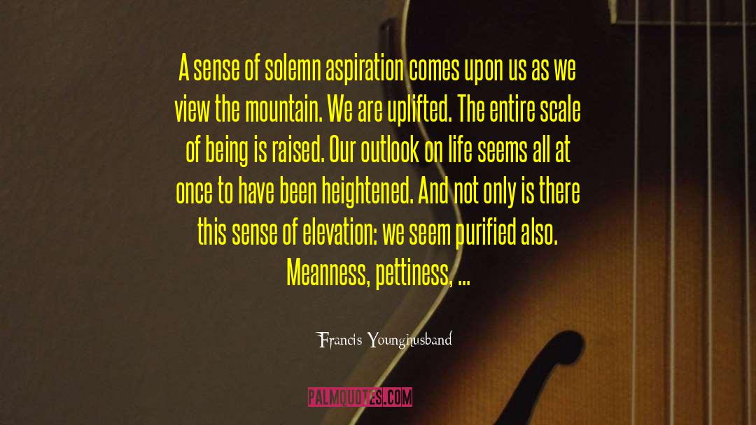Francis Younghusband Quotes: A sense of solemn aspiration