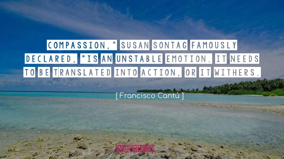 Francisco Cantú Quotes: Compassion,