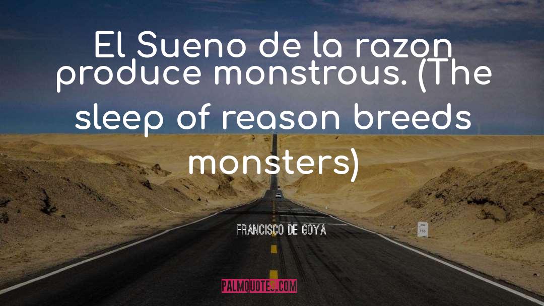 Francisco De Goya Quotes: El Sueno de la razon