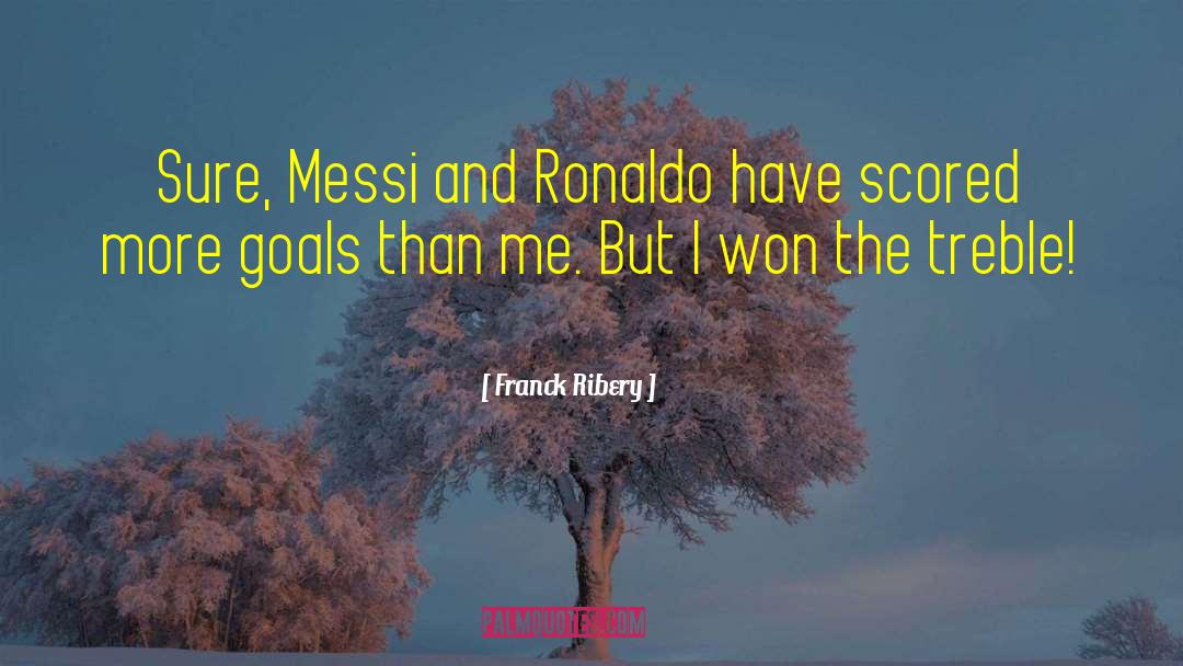 Franck Ribery Quotes: Sure, Messi and Ronaldo have