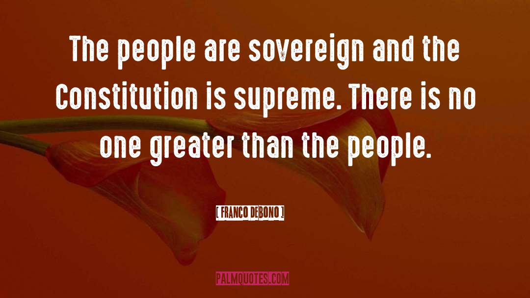 Franco Debono Quotes: The people are sovereign and