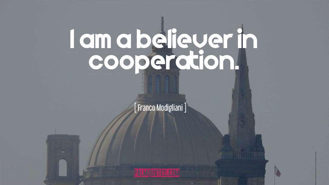 Franco Modigliani Quotes: I am a believer in