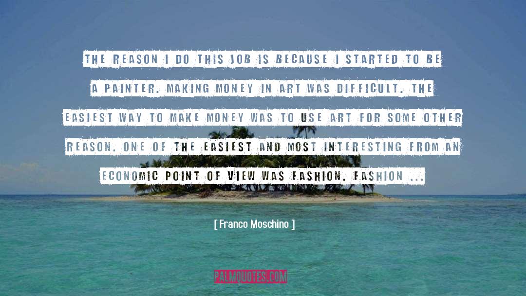 Franco Moschino Quotes: The reason I do this