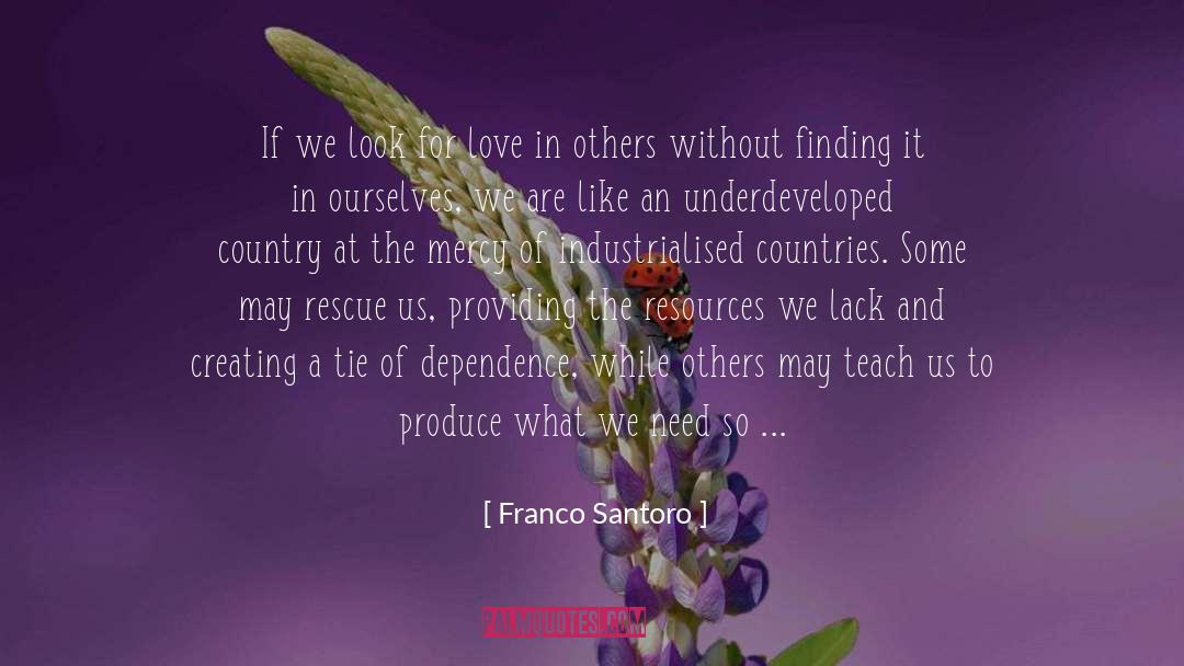 Franco Santoro Quotes: If we look for love