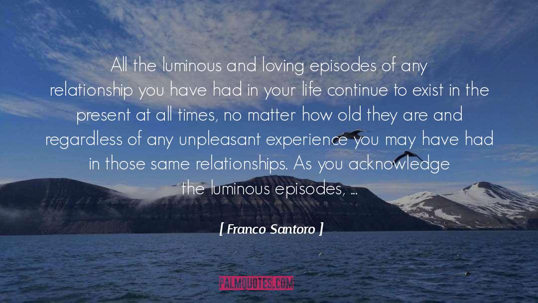 Franco Santoro Quotes: All the luminous and loving