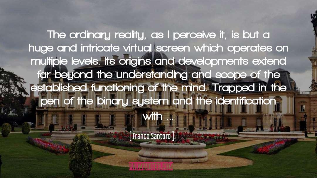 Franco Santoro Quotes: The ordinary reality, as I