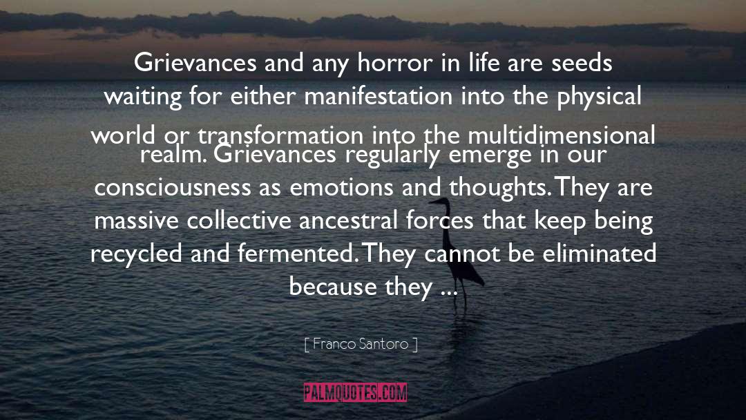 Franco Santoro Quotes: Grievances and any horror in