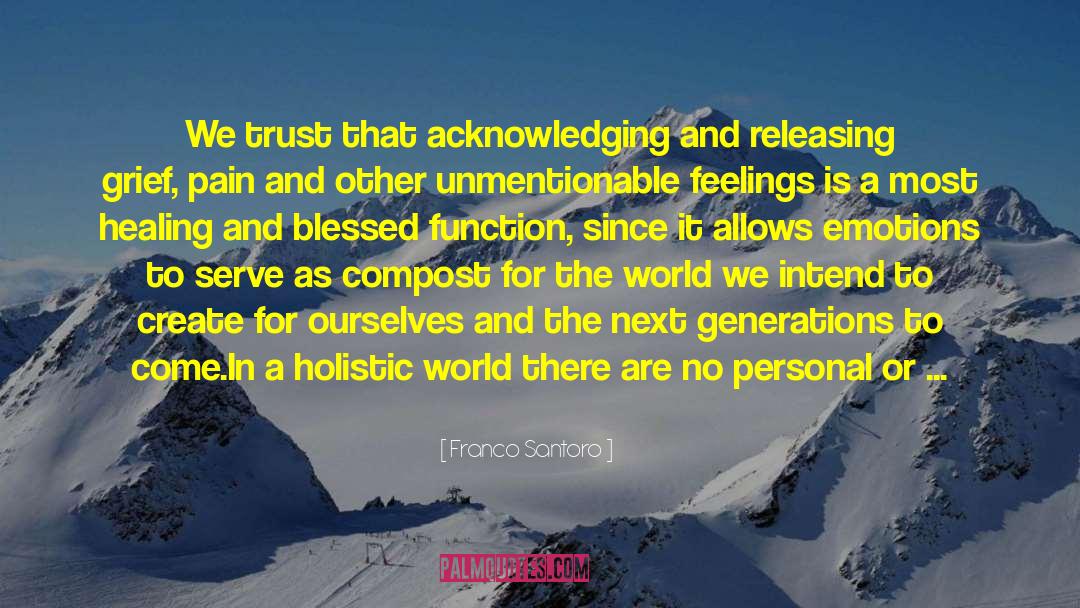 Franco Santoro Quotes: We trust that acknowledging and