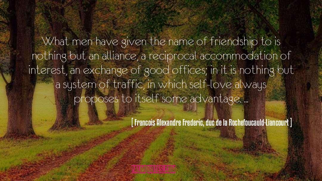 Francois Alexandre Frederic, Duc De La Rochefoucauld-Liancourt Quotes: What men have given the