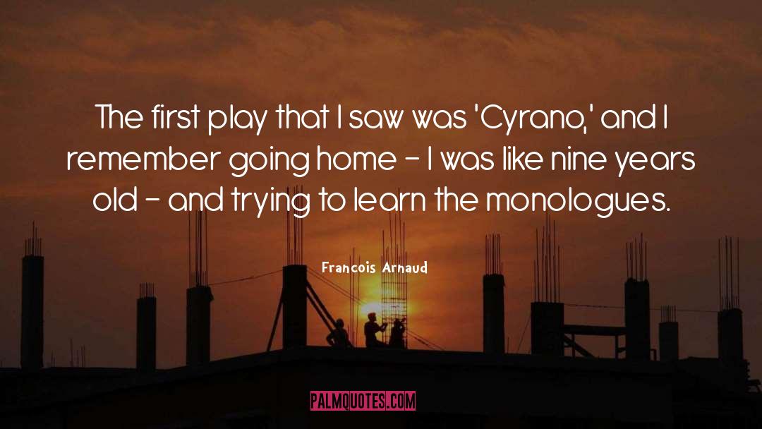 Francois Arnaud Quotes: The first play that I