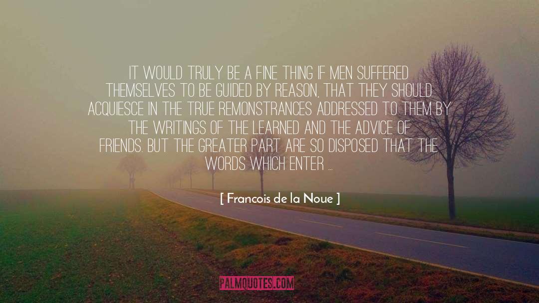 Francois De La Noue Quotes: It would truly be a