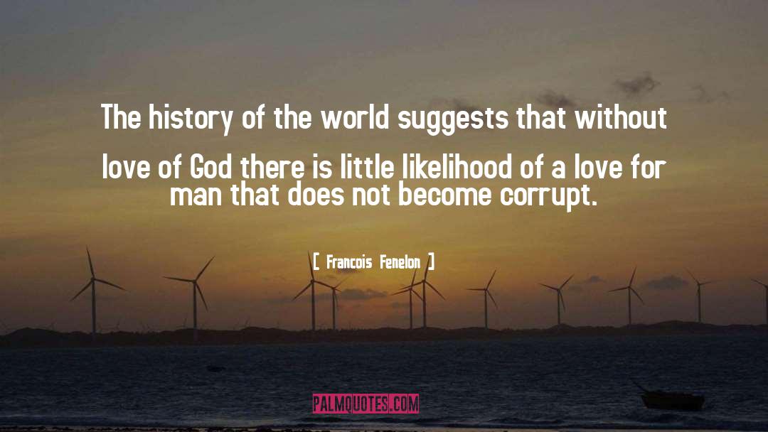 Francois Fenelon Quotes: The history of the world