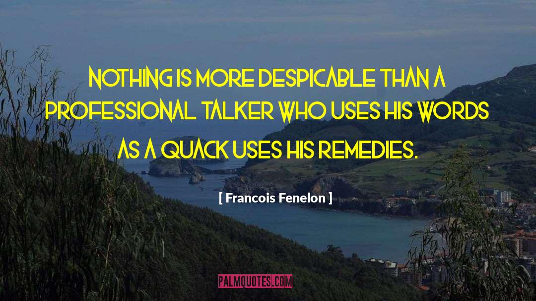 Francois Fenelon Quotes: Nothing is more despicable than