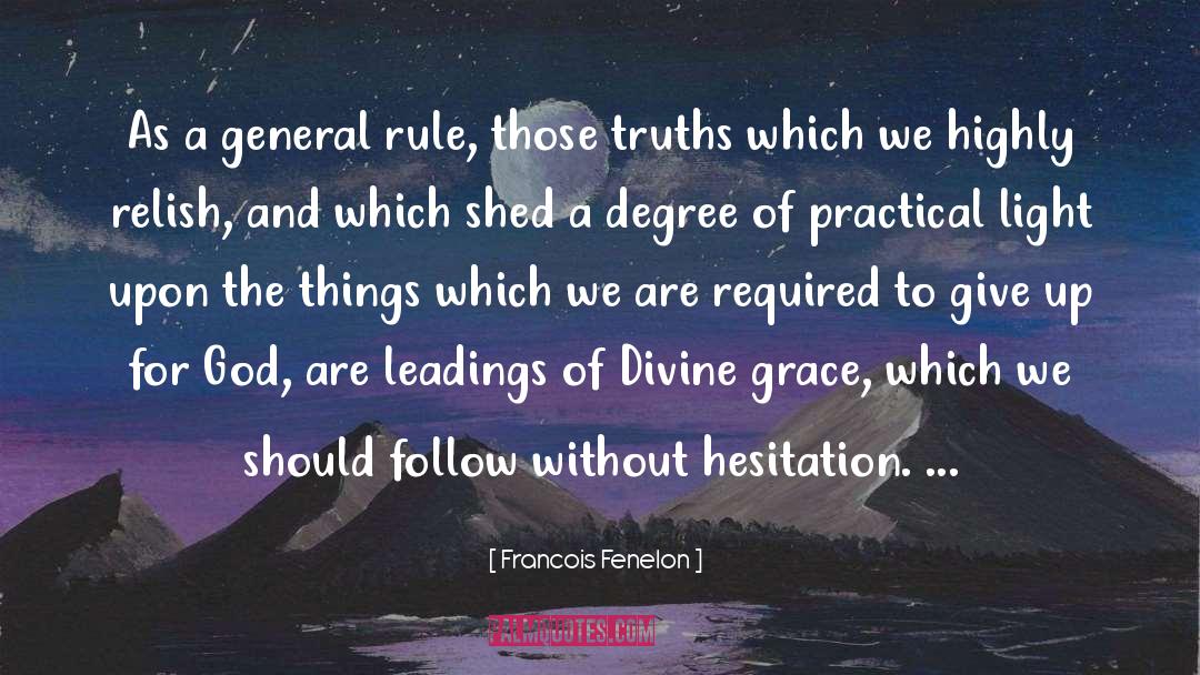 Francois Fenelon Quotes: As a general rule, those