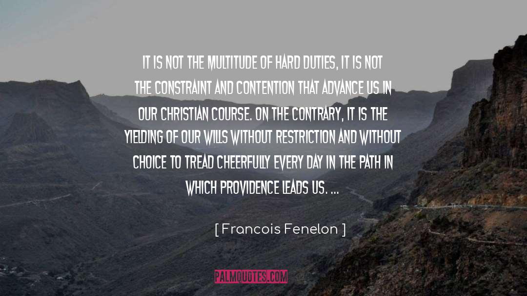 Francois Fenelon Quotes: It is not the multitude