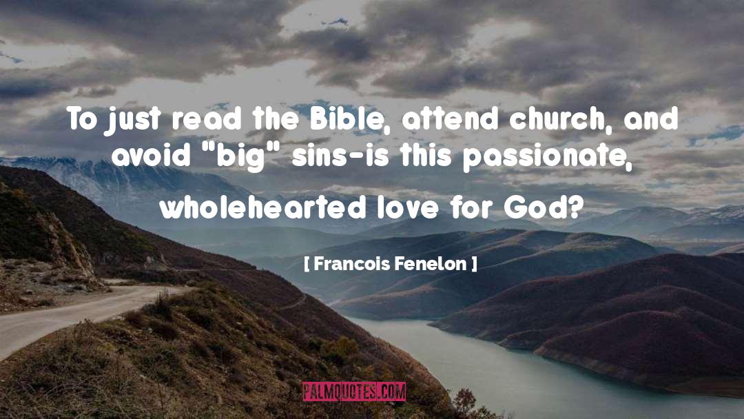 Francois Fenelon Quotes: To just read the Bible,