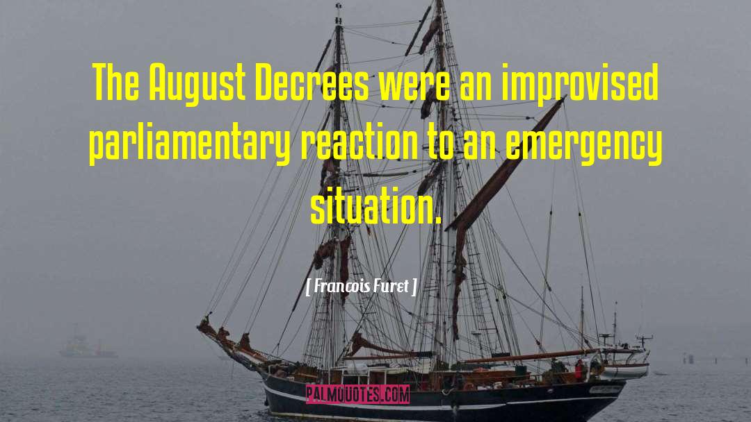 Francois Furet Quotes: The August Decrees were an