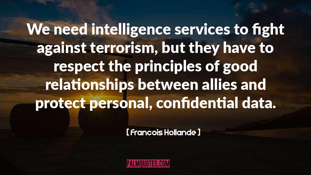 Francois Hollande Quotes: We need intelligence services to