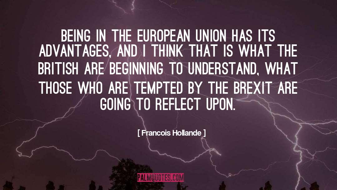 Francois Hollande Quotes: Being in the European Union