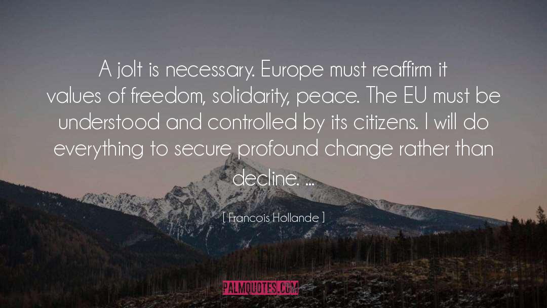 Francois Hollande Quotes: A jolt is necessary. Europe