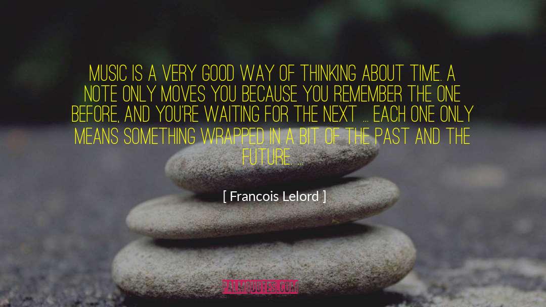 Francois Lelord Quotes: Music is a very good