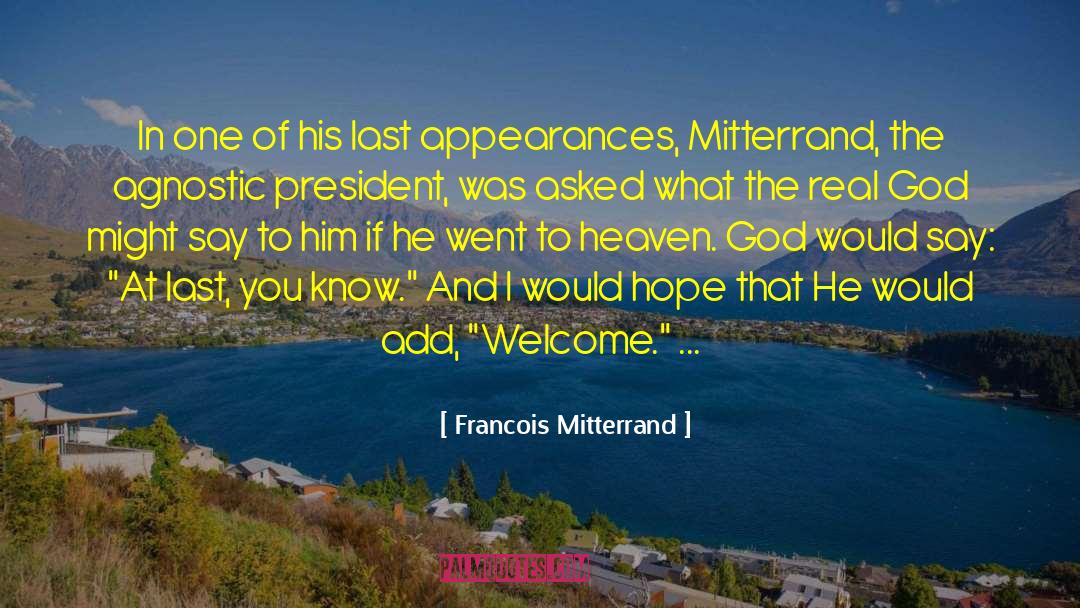 Francois Mitterrand Quotes: In one of his last