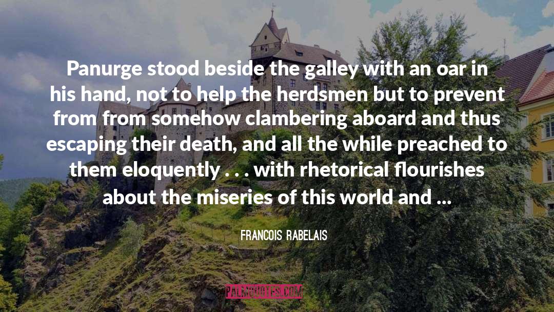 Francois Rabelais Quotes: Panurge stood beside the galley