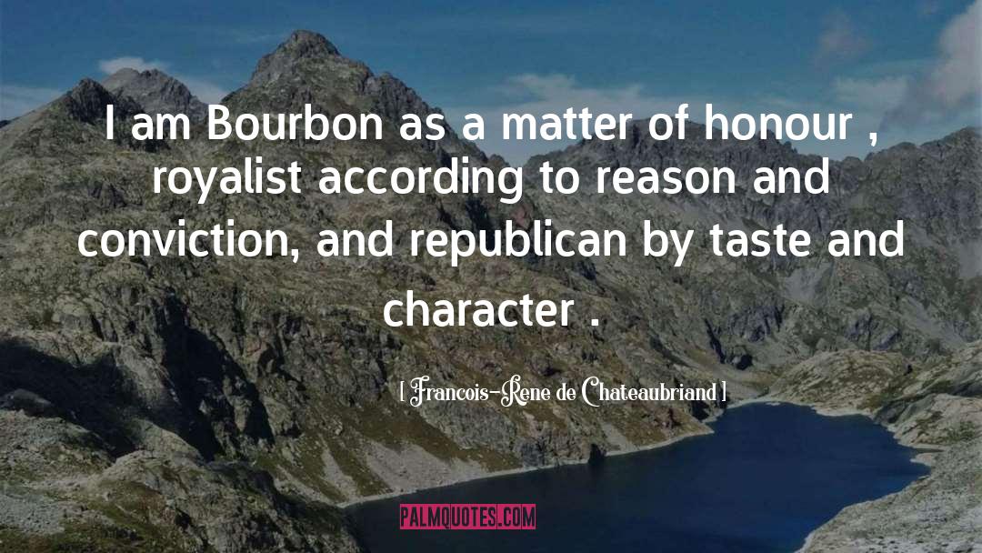 Francois-Rene De Chateaubriand Quotes: I am Bourbon as a