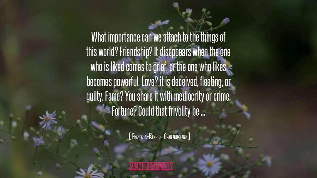 Francois-Rene De Chateaubriand Quotes: What importance can we attach