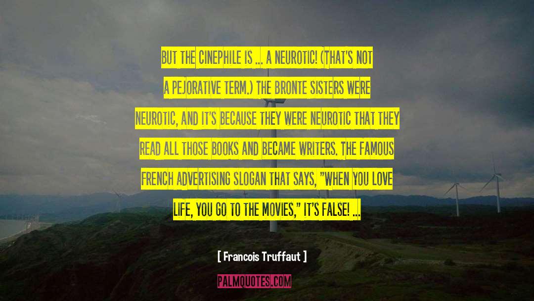 Francois Truffaut Quotes: But the cinephile is ...