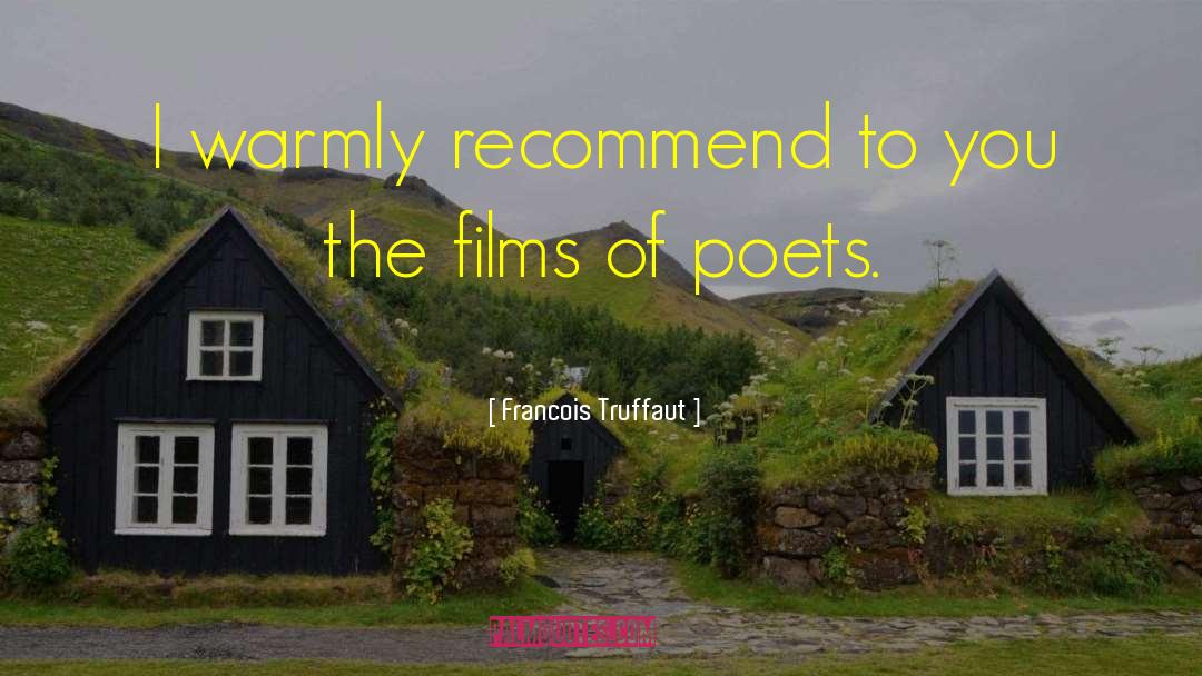 Francois Truffaut Quotes: I warmly recommend to you