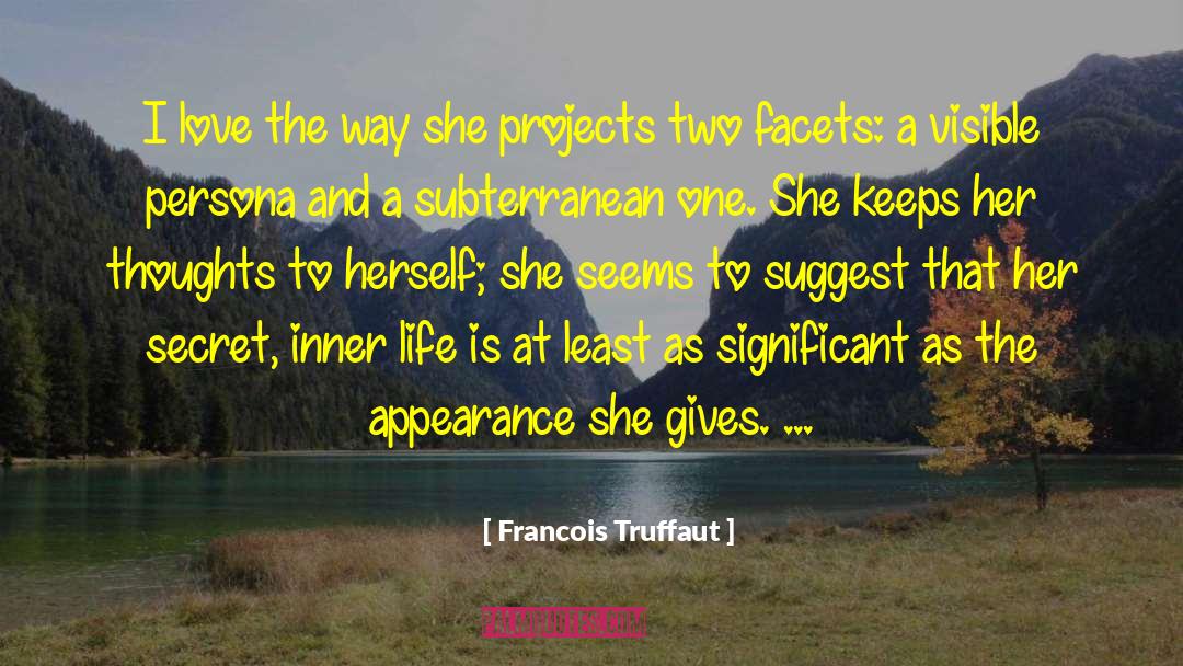 Francois Truffaut Quotes: I love the way she