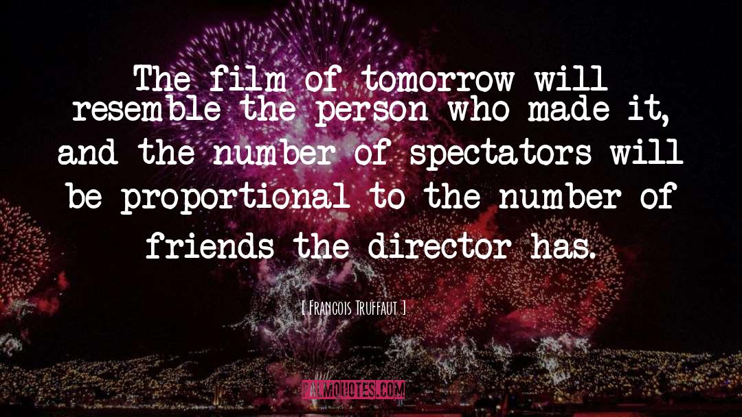 Francois Truffaut Quotes: The film of tomorrow will