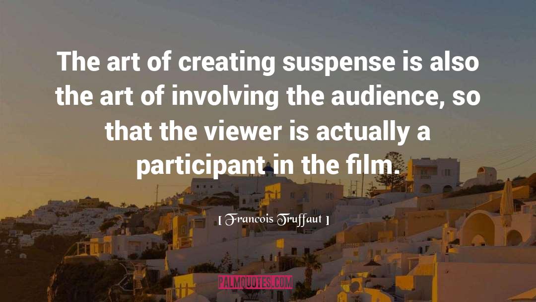 Francois Truffaut Quotes: The art of creating suspense