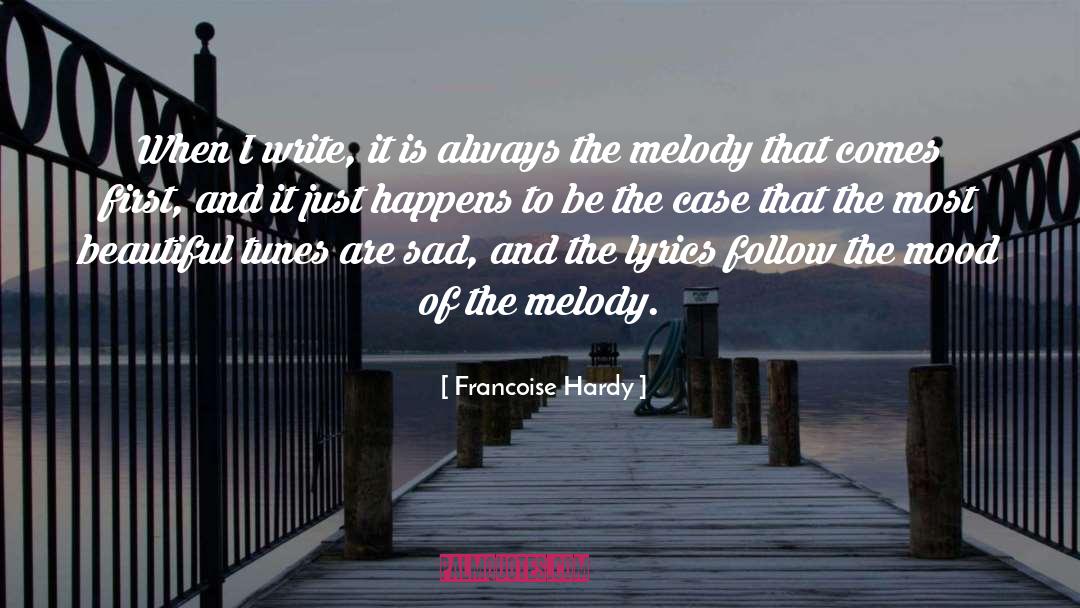 Francoise Hardy Quotes: When I write, it is