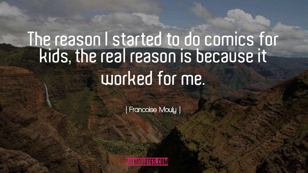 Francoise Mouly Quotes: The reason I started to