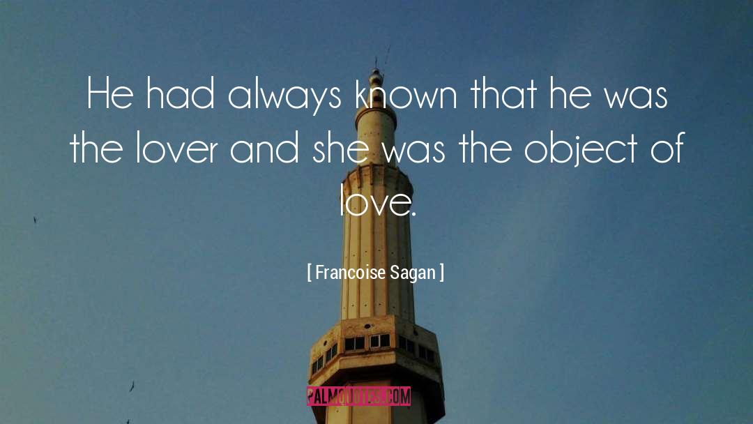 Francoise Sagan Quotes: He had always known that