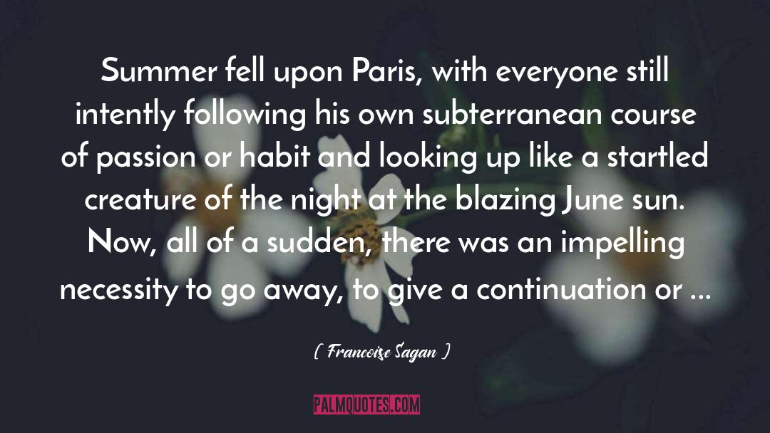 Francoise Sagan Quotes: Summer fell upon Paris, with