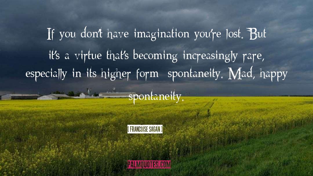 Francoise Sagan Quotes: If you don't have imagination
