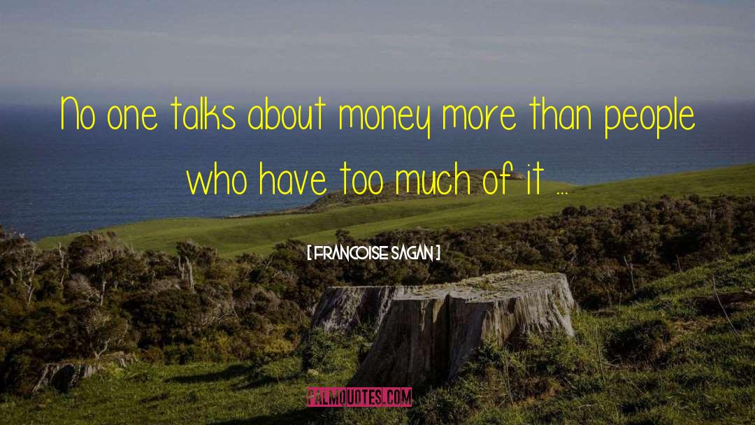 Francoise Sagan Quotes: No one talks about money