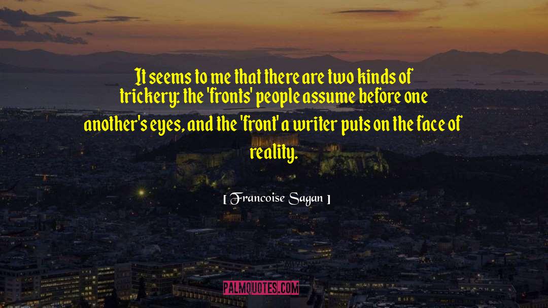 Francoise Sagan Quotes: It seems to me that