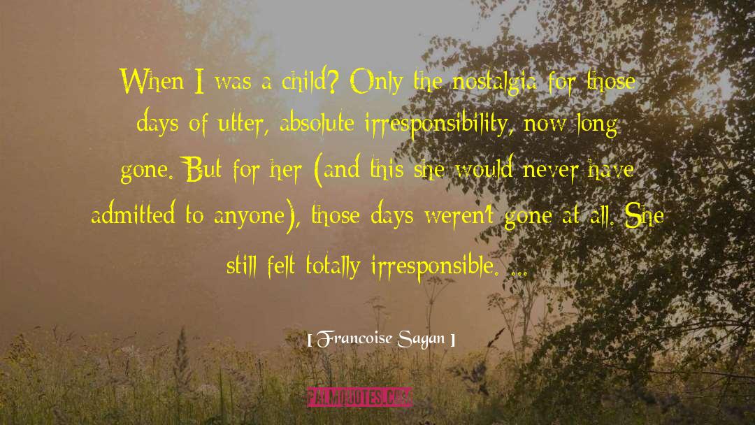 Francoise Sagan Quotes: When I was a child?