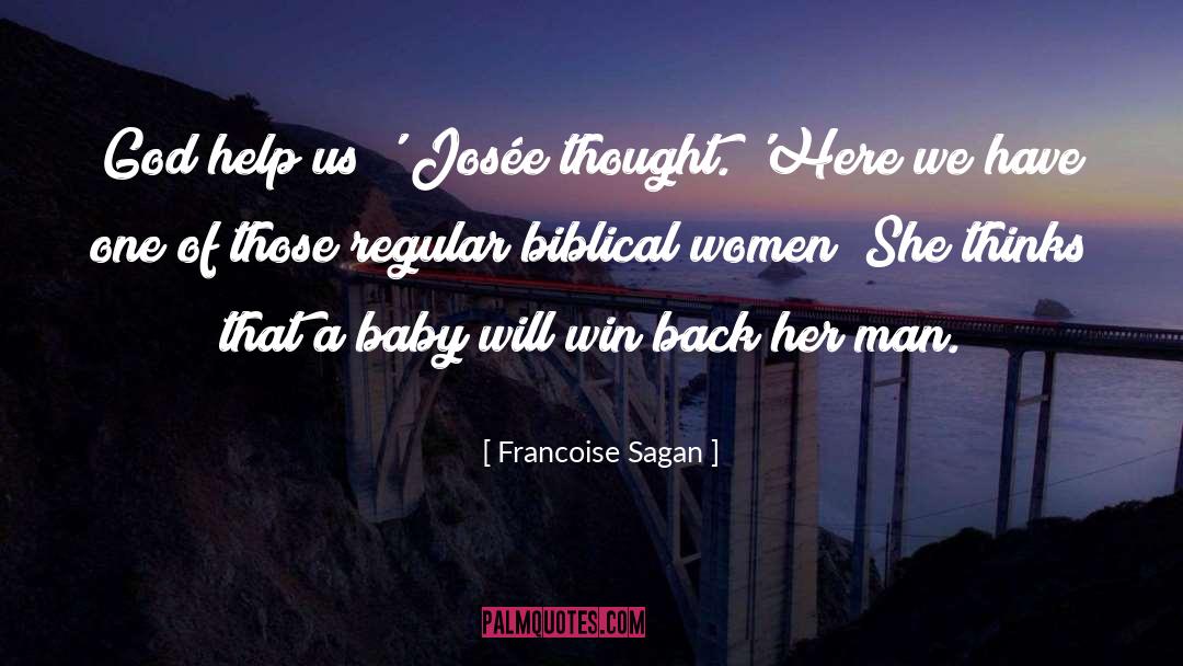 Francoise Sagan Quotes: God help us!' Josée thought.