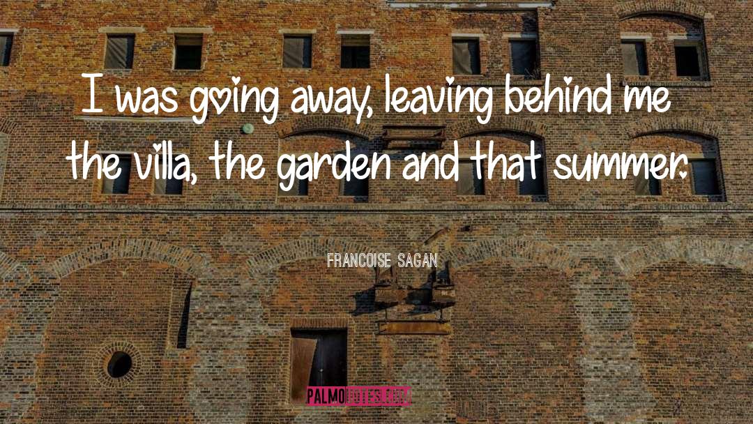 Francoise Sagan Quotes: I was going away, leaving