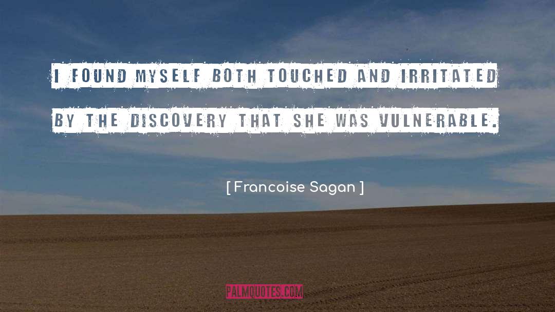 Francoise Sagan Quotes: I found myself both touched