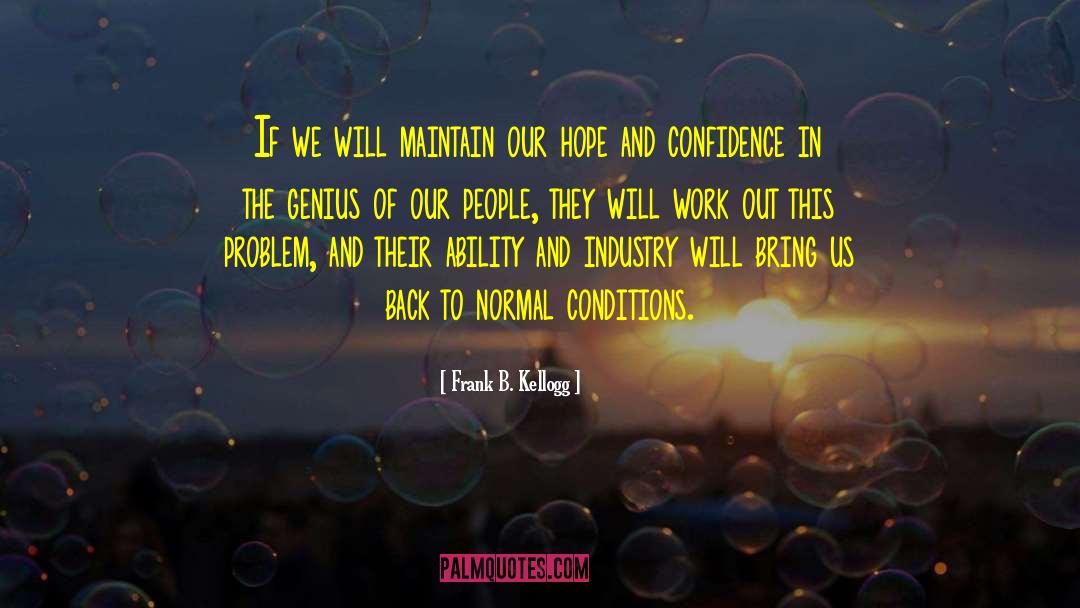 Frank B. Kellogg Quotes: If we will maintain our