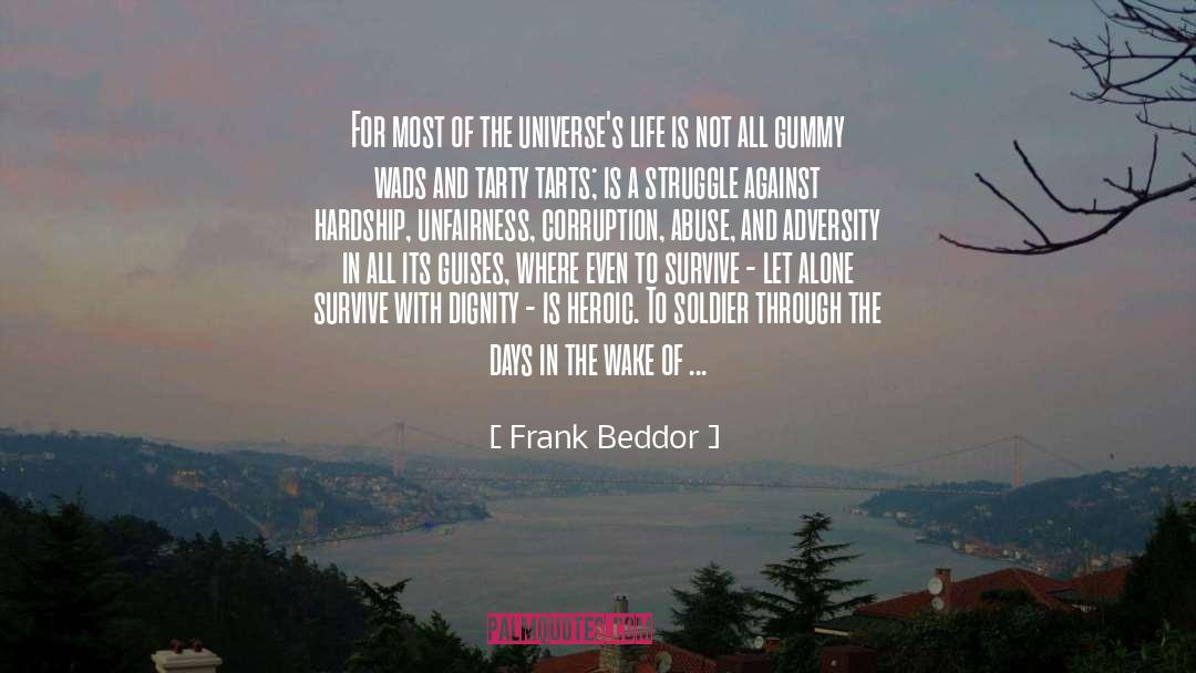 Frank Beddor Quotes: For most of the universe's